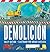 Demolicion: (Un libro rimado de construcción con camiones, grúas, bolas de demolición y vehículos ruidosos para bebés, niños pequeños, preescolares y ... 2 a 5 (Construction Crew) (Spanish Edition)