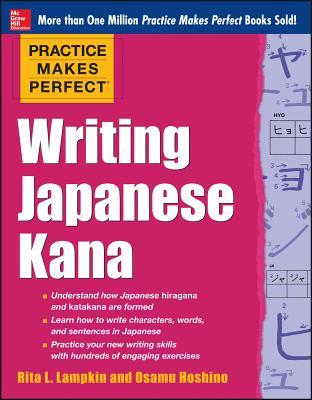 Practice Makes Perfect Writing Japanese Kana (Paperback)
