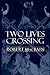 Two Lives Crossing by Robert Macbain