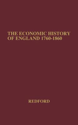 The Economic History Of England 1760-1860 (Hardcover)