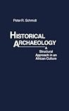 Historical Archaeology: A Structural Approach in an African Culture (Contributions in Intercultural and Comparative Studies)