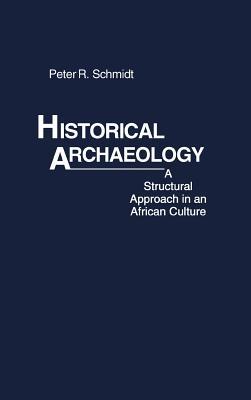 Historical Archaeology: A Structural Approach in an African Culture