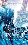 Belle Epoque by Elizabeth  Ross