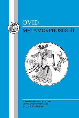 Metamorphoses III: Edited with Introduction, Notes, and Vocabulary (Paperback)