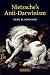 Nietzsche's Anti-Darwinism by Dirk R. Johnson Nietzsche's Anti-Darwinism by Dirk R. Johnson