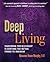 Deep Living by Roxanne Howe-Murphy EdD