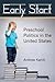 Early Start: Preschool Politics in the United States
