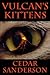 Vulcan's Kittens by Cedar Sanderson
