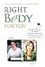 Right Body for You by Gary M. Douglas Right Body for You by Gary M. Douglas
