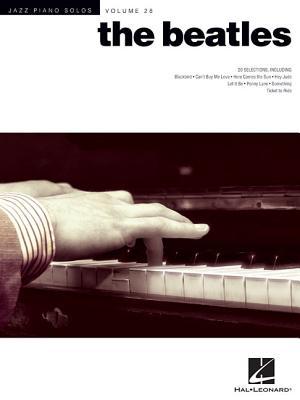 The Beatles - Jazz Piano Solos Volume 28 | Intermediate Piano Solo Songbook with Chord Symbols | Jazzy Sheet Music Arrangements for Students Teachers, Practice, Performance and Beatles Fans
