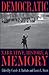 Democratic Narrative, History, and Memory by Carole A. Barbato