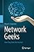 Network Geeks: How They Built the Internet