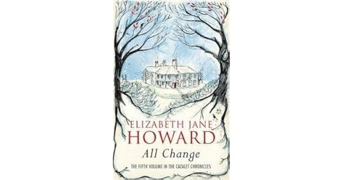 La Saga Des Cazalet Tome 5 Sortie All Change (Cazalet Chronicles, #5) by Elizabeth Jane Howard