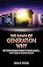 The Dawn of Generation Why:...