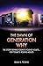 The Dawn of Generation Why: The Story Behind Today's Young Adults... For Today's Young Adults