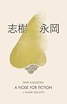 Shiki Nagaoka: A Nose for Fiction