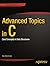 Advanced Topics in C by Noel Kalicharan