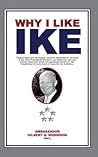 Why I Like Ike by Amb. Gilbert A. Robinson