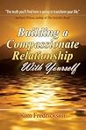 Building a Compassionate Relationship With Yourself