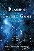 Playing in the Cosmic Game: my journey from evangelical Christianity to pantheism