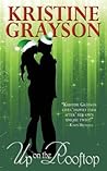 Up on the Rooftop by Kristine Grayson