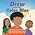 Drew and the Color Blue by Preeti Dhindsa