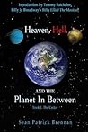 Heaven, Hell, and the Planet In Between: Book 1: The Uniter Heaven, Hell, and the Planet In Between: Book 1: The Uniter