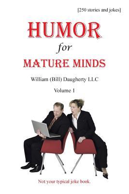 Humor for Mature Minds, Volume 1: Not your typical joke book