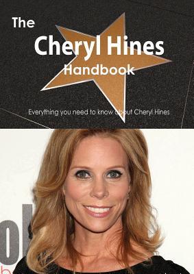 The Cheryl Hines Handbook - Everything You Need to Know about Cheryl Hines