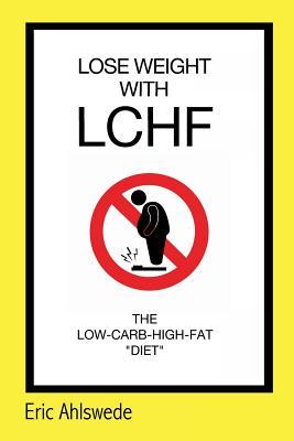 Lose Weight with LCHF: (Rated PG Edition)