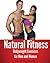 Natural Fitness: Natural Bodyweight Exercises for Men and Women