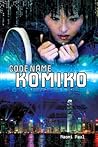 Code Name Komiko by Naomi Paul