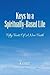 Keys to a Spiritually-Based Life: fifty tenets of a new faith