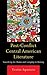 Post-Conflict Central American Literature by Yvette Aparicio