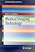 Medical Imaging Technology (SpringerBriefs in Physics)