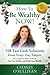 How To Be Wealthy NOW!: 108 Fast Cash Solutions