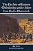 The Decline of Eastern Christianity Under Islam: From Jihad to Dhimmitude: Seventh-Twentieth Century
