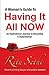 A Woman's Guide to Having It All Now: An Inspirational Journey to Becoming a Superwoman