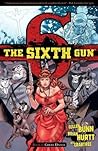 The Sixth Gun, Vol. 6 by Cullen Bunn