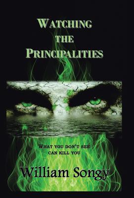 Watching the Principalities: What You Don't See Can Kill You