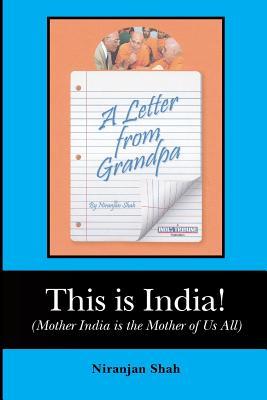 This is India!: Mother India is the Mother of Us All.