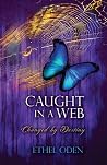 Caught in a Web: Changed by Destiny [A self-help memoir for teen girls & abused women]
