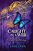 Caught in a Web: Changed by Destiny [A self-help memoir for teen girls & abused women]