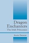 Dragon Enchanters: The Irish Princesses Dragon Enchanters: The Irish Princesses