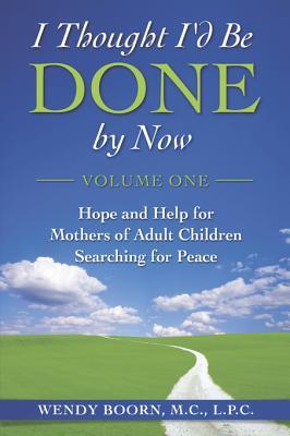 I Thought I'd Be Done by Now: Volume One