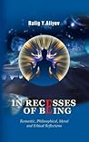 In Recesses of Being by Rafig Y. Aliyev