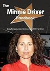 The Minnie Driver Handbook - Everything You Need to Know about Minnie Driver