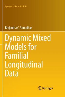 Dynamic Mixed Models for Familial Longitudinal Data (Springer Series in Statistics)