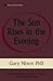 The Sun Rises in the Evening