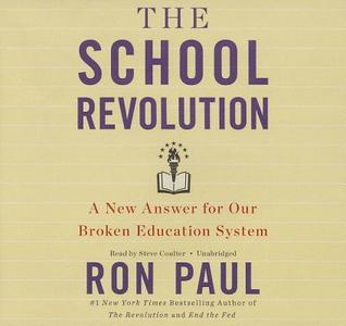 The School Revolution Lib/E: A New Answer for Our Broken Education System